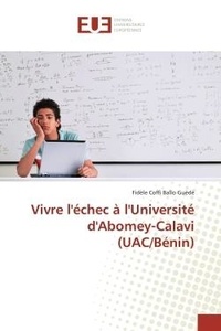 Guèdè fidèle coffi Ballo - Vivre l'échec à l'Université d'Abomey-Calavi (UAC/Bénin).