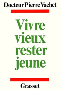 Vivre vieux, rester jeune