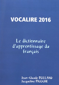 Jean-Claude Rolland et Jacqueline Picoche - Vocalire - Les 7500 mots essentiels du lexique français.
