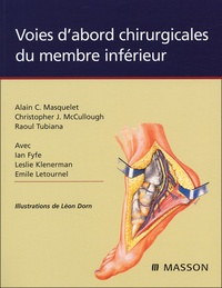 Alain-Charles Masquelet et Christopher-J McCullough - Voies d'abord chirurgicales du membre inférieur.
