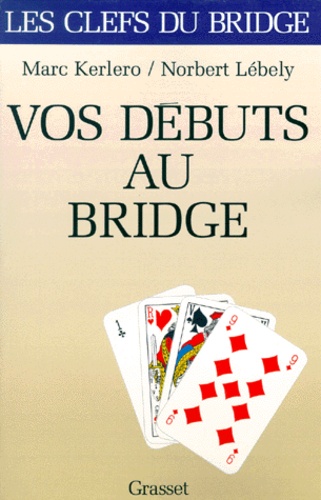 Marc Kerlero et Norbert Lébely - Vos débuts au bridge.
