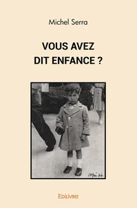 Vous avez dit enfance ?
