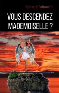 Renaud Sabourin - Vous descendez Mademoiselle ?.