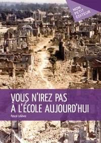 Vous nirez pas à lécole aujourdhui