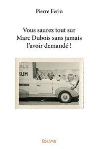 Vous saurez tout sur Marc Dubois sans jamais l'avoir demandé !
