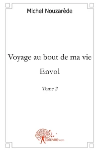 Voyage au bout de ma vie - Tome 2