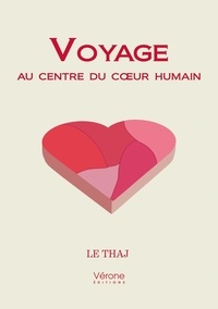 Le Thaj - Voyage au centre du coeur humain.