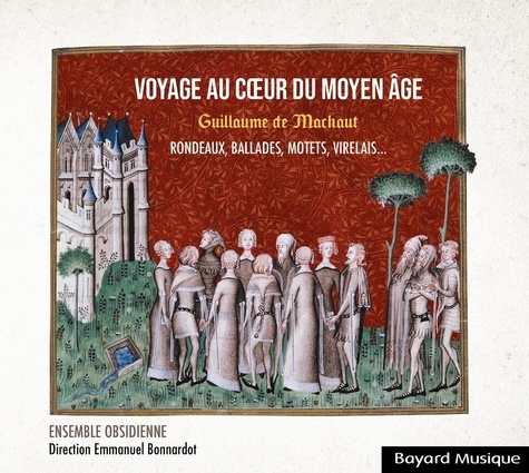  ENSEMBLE OBSIDIENNE - Voyage au coeur du Moyen Age avec Guillaume de Machaut - Rondeaux, Ballades, Motets, Virelais.