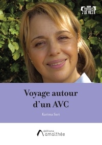 Karima Sari - Voyage autour d'un AVC.