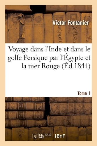 Voyage dans l'Inde et dans le golfe Persique par l'Égypte et la mer Rouge. Tome 1,Partie 2