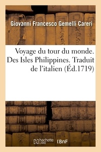 Careri giovanni francesco Gemelli - Voyage du tour du monde. Des Isles Philippines. Traduit de l'italien.