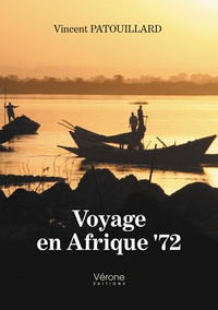 Vincent Patouillard - Voyage en Afrique '72.
