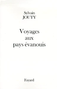 Voyages aux pays évanouis