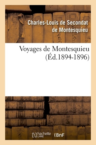 Voyages de Montesquieu. Tome I (Éd.1894-1896)