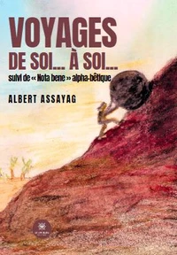 Voyages de soi... à soi... suivi de « Nota bene » alpha-bêtique