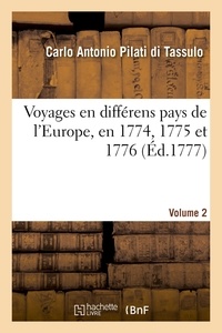 Carlo Antonio Pilati di Tassulo - Voyages en différens pays de l'Europe, en 1774, 1775 et 1776 Volume 2.