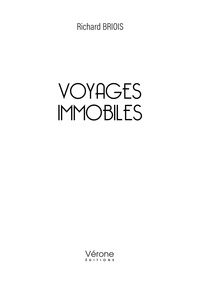 Richard Briois - Voyages immobiles.