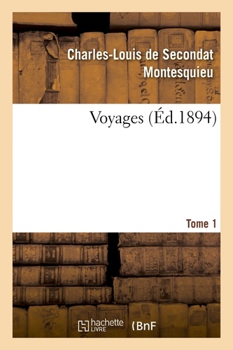 Charles-Louis de Secondat Montesquieu - Voyages. Tome 1.
