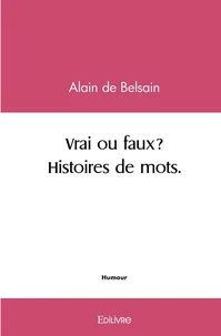 Vrai ou faux? § Histoires de mots