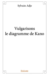 Vulgarisons le diagramme de Kano