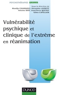 Khadija Chahraoui et Alexandra Laurent - Vulnérabilité psychique et clinique de l'extrême en réanimation.
