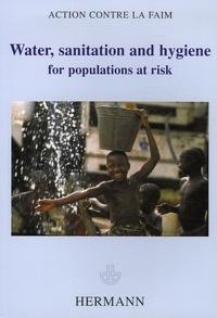  Action contre la faim - Water, sanitation and hygiene for populations at risk.
