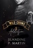 Blandine P. Martin - Wild Crows Tome 1 : Addiction.