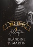 Blandine P. Martin - Wild Crows Tome 1 : Addiction.