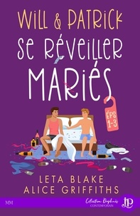 Leta Blake et Alice Griffiths - SE REVEILLER MARIES 1 : Will & Patrick Se réveiller mariés -volume 1.