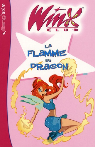  Hachette - Winx Club Tome 2 : La Flamme du Dragon.