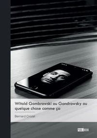Witold Gombrowski ou Gondrowsky ou quelque chose comme ça