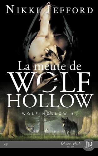 Nikki Jefford - Wolf Hollow Tome 1 : La meute de Wolf Hollow.