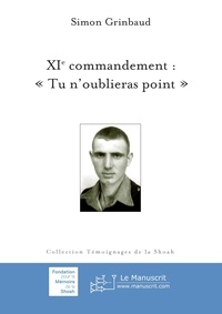 Simon Grinbaud - XIe commandement - "Tu n'oublieras point".
