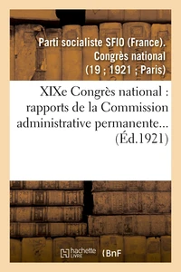XIXe Congrès national : 29, 30, 31 octobre, 1er novembre 1921