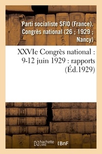 Socialiste sfio Parti - XXVIe Congrès national : 9-12 juin 1929 : rapports.