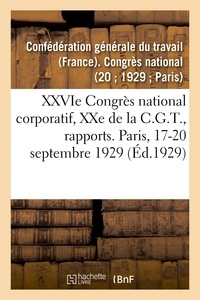 Générale du travail Confédération - XXVIe Congrès national corporatif, XXe de la C.G.T., rapports moral et financier.