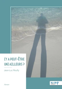(Y a peut-être un) ailleurs ?