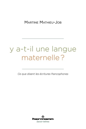 Y a-t-il une langue maternelle ?. Ce que disent les écritures francophones