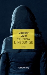 Maurice Bigio - Yasmina l'insoumise.