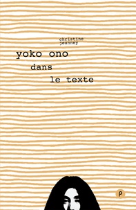 Christine Jeanney - Yoko Ono dans le texte.
