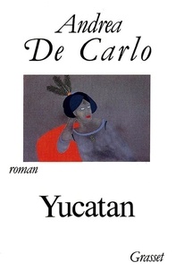 Andrea De Carlo - Yucatan.