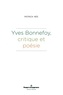 Patrick Née - Yves Bonnefoy, critique et poésie.