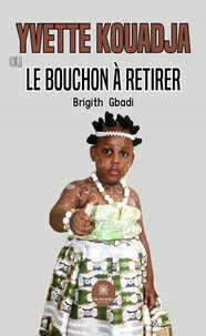 Yvette Kouadja ou le bouchon à retirer