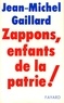 Jean-Michel Gaillard - Zappons, enfants de la patrie !.
