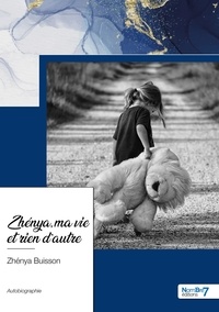 Zhénya Buisson - Zhénya, ma vie et rien d'autre.