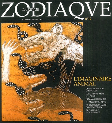 Matthieu Collin et Michel Serres - Zodiaque N° 12 : L'imaginaire animal.