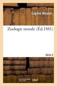 Eugène Mouton - Zoologie morale. Série 2.