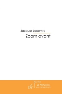 Jacques Lecomte - Zoom avant.
