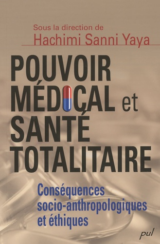 Hachimi Sanni Yaya - Pouvoir médical et santé totalitaire - Conséquences socio-anthropologiques et éthiques.