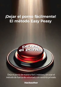 ¡Dejar el porno fácilmente! El método Easy Peasy